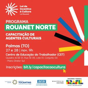 Abertas as inscrições para capacitação de agentes culturais do Tocantins no edital da Lei Rouanet Norte