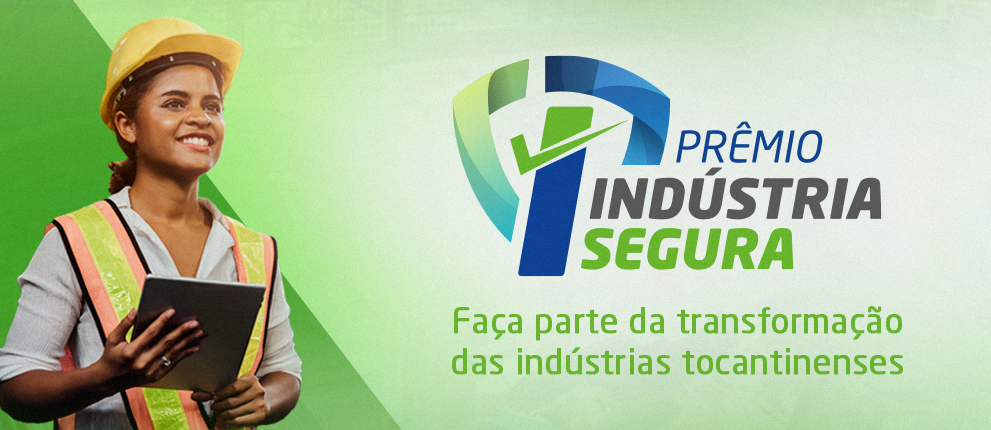 Inscrições abertas para o Prêmio SESI Indústria Segura (PIS) 2024/2025